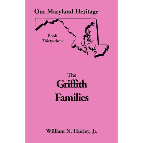 Our Maryland Heritage, Book 33: The Griffith Families