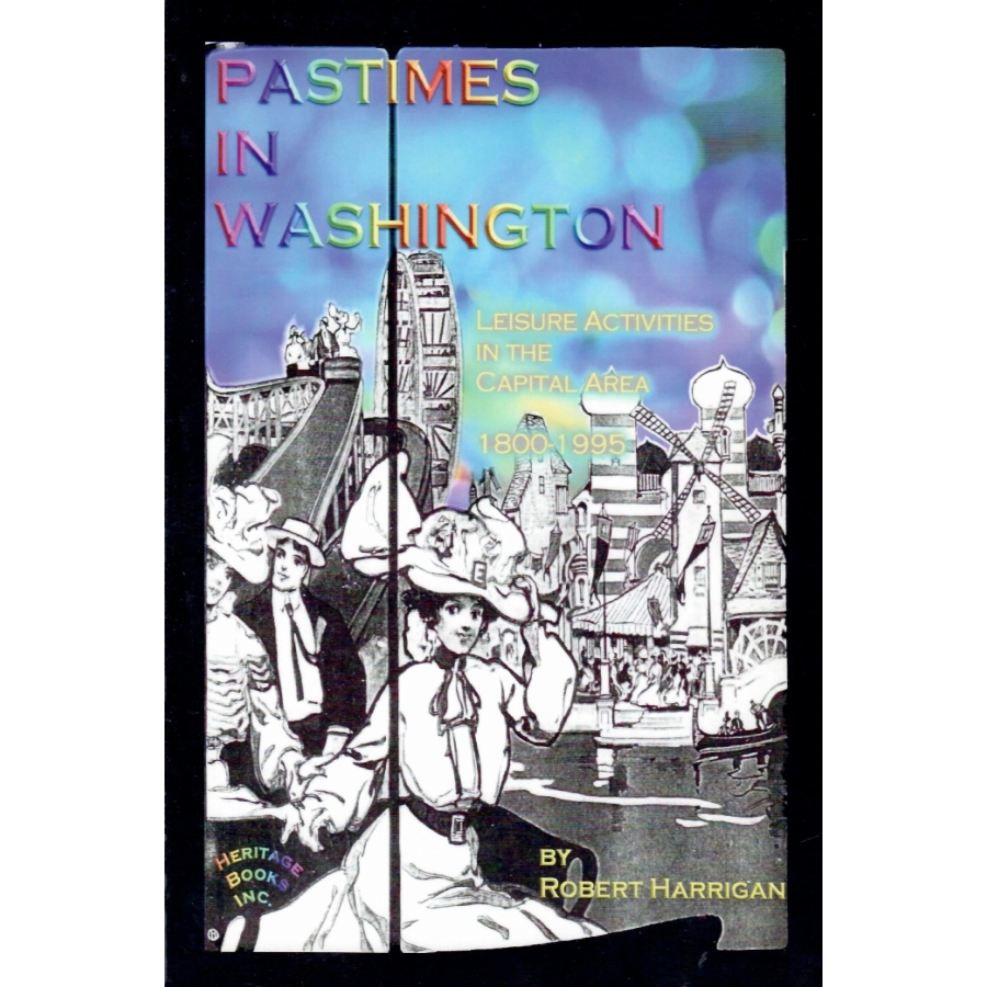 Pastimes in Washington: Leisure Activities in the Capital Area, 1800-1995
