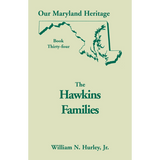 Our Maryland Heritage, Book 34 : The Hawkins Families