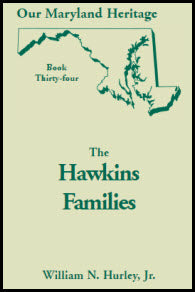 Our Maryland Heritage, Book 34 : The Hawkins Families