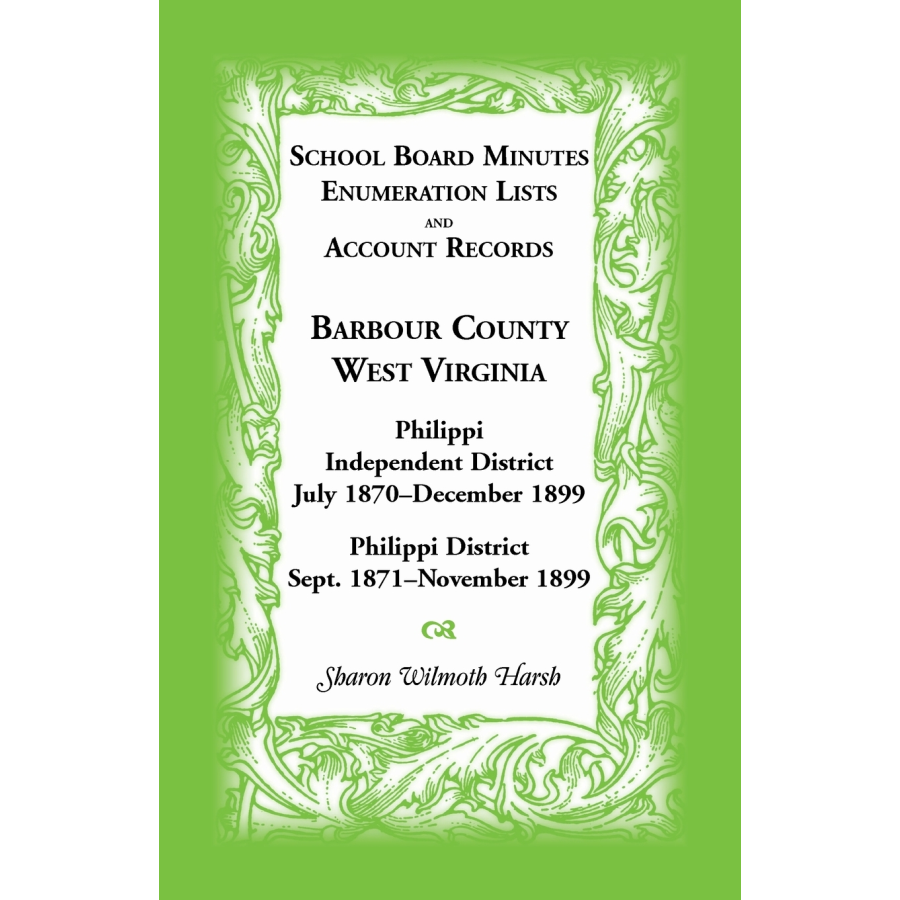 School Board Minutes, Enumeration Lists and Account Records, Barbour County, West Virginia