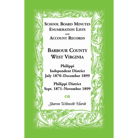 School Board Minutes, Enumeration Lists and Account Records, Barbour County, West Virginia