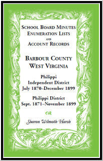 School Board Minutes, Enumerations Lists and Account Records, Barbour County, West Virginia: Philippi Independent District and Philippi District