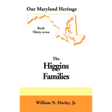 Our Maryland Heritage, Book 37: The Higgins Families
