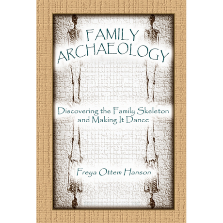 Family Archaeology: Discovering the Family Skeleton and Making it Dance