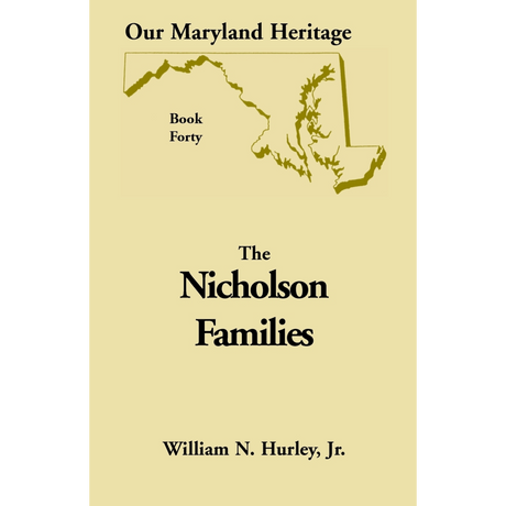 Our Maryland Heritage, Book 40: The Nicholson Families