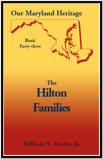 Our Maryland Heritage, Book 43: The Hilton Families