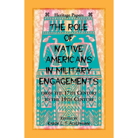 The Role of Native Americans in Military Engagements From the 17th Century to the 19th Century