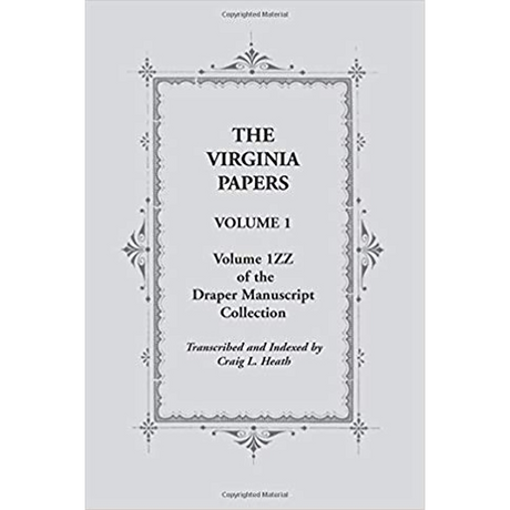 The Virginia Papers, Volume 1, Volume 1ZZ of the Draper Manuscript Collection