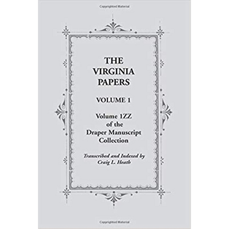 The Virginia Papers, Volume 1, Volume 1ZZ of the Draper Manuscript Collection