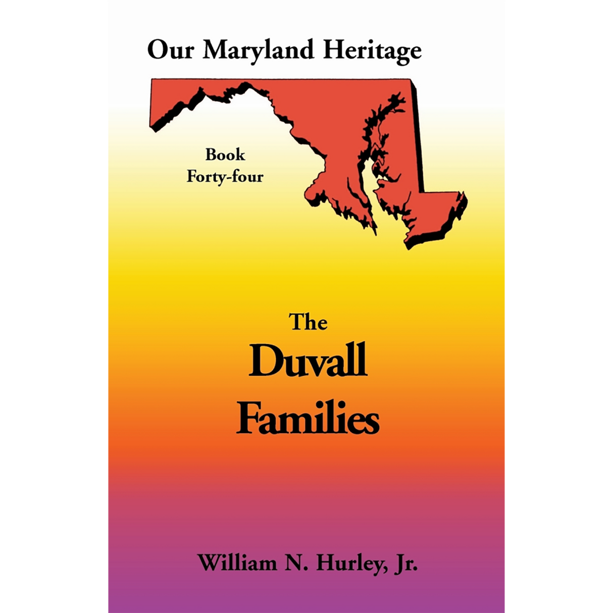 Our Maryland Heritage, Book 44: The Duvall Families