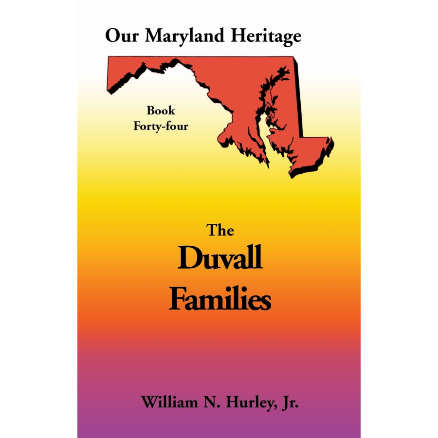 Our Maryland Heritage, Book 44: The Duvall Families