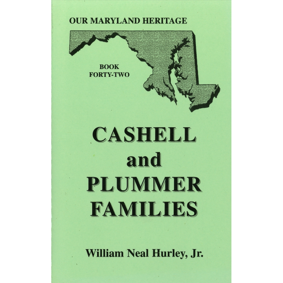 Our Maryland Heritage, Book 42: Cashell and Plummer Families