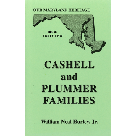 Our Maryland Heritage, Book 42: Cashell and Plummer Families