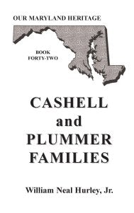 Our Maryland Heritage, Book 42: Cashell and Plummer Families