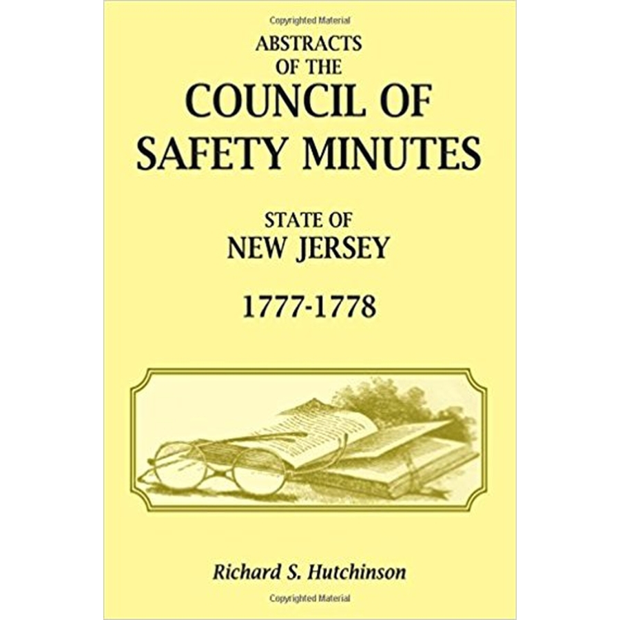 Abstracts of the Council of Safety Minutes State of New Jersey, 1777-1778