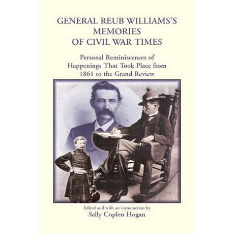 General Reub Williams's Memories of Civil War Times