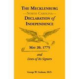 The Mecklenburg Declaration: Its Origin, History and Actors with a Bibliography of Its Literature, and Explanatory Documents