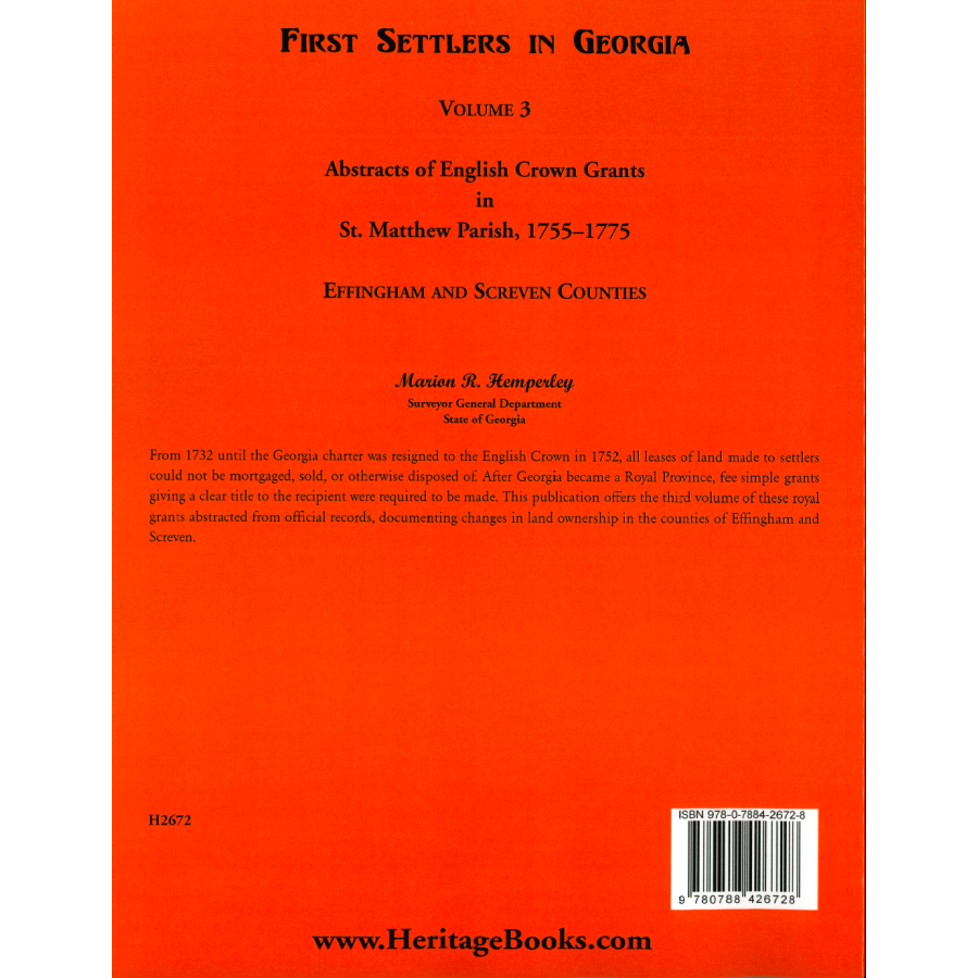First Settlers in Georgia, Volume 3: Abstracts of English Crown Grants in St. Matthew's Parish, 1755-1775 back cover