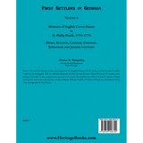 First Settlers in Georgia, Volume 4, Abstracts of English Crown Grants in St. Philip Parish, 1755-1775: Bryan, Bullock, Candler, Chatham, Effingham and Jenkins Counties back cover