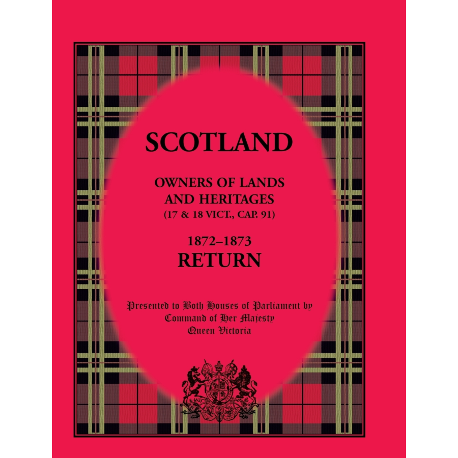 Scotland Owners of Lands and Heritages (17 and 18 Vict., Cap. 91) 1872-1873 Return