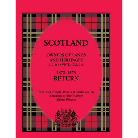 Scotland Owners of Lands and Heritages (17 and 18 Vict., Cap. 91) 1872-1873 Return