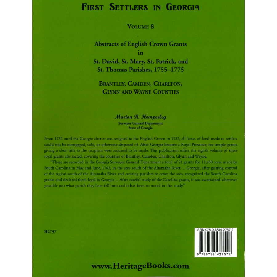 First Settlers in Georgia, Volume 8, Abstracts of English Crown Grants in St. David's, St. Mary's, St. Patrick's, and St. Thomas's Parishes, 1755-1775: Brantley, Camden, Charlton, Glynn, and Wayne Counties back cover