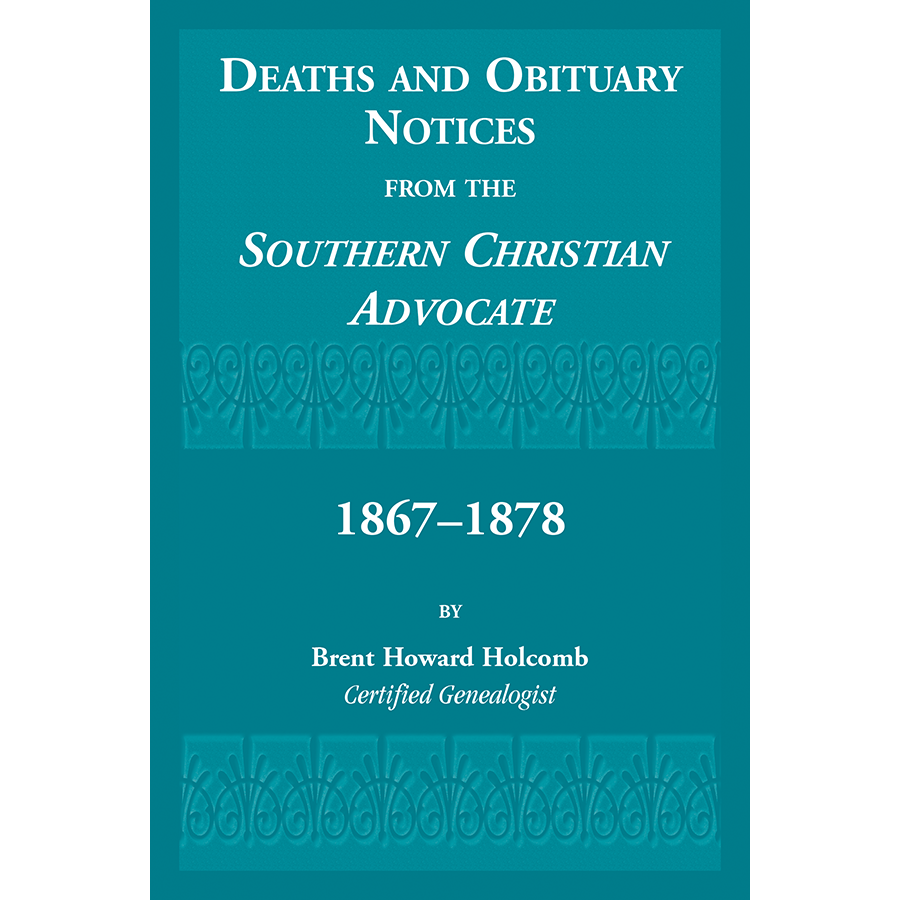 Deaths and Obituary Notices from the Southern Christian Advocate, 1867-1878