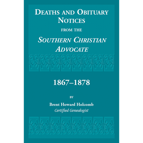 Deaths and Obituary Notices from the Southern Christian Advocate, 1867-1878