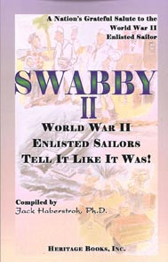 Swabby II: World War II Enlisted Sailors Tell It Like It Was: A Nation's Grateful Salute to the World War II Enlisted Sailor