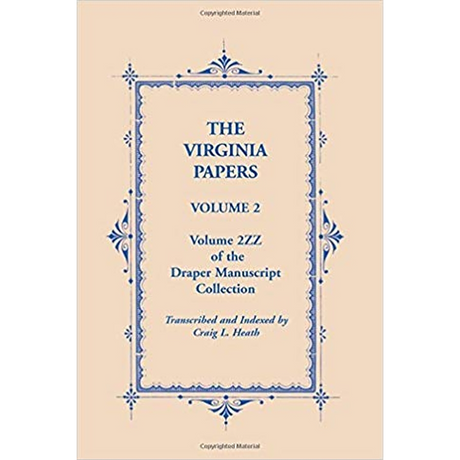The Virginia Papers, Volume 2, Volume 2ZZ of the Draper Manuscript Collection