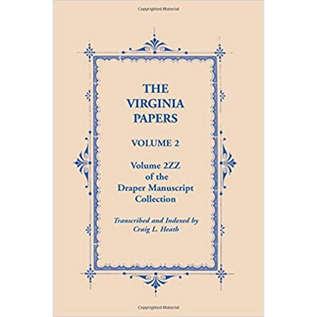 The Virginia Papers, Volume 2, Volume 2ZZ of the Draper Manuscript Collection