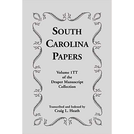 South Carolina Papers: Volume 1TT of the Draper Manuscript Collection