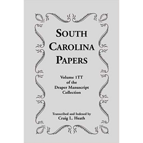 South Carolina Papers: Volume 1TT of the Draper Manuscript Collection