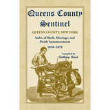 Queens County Sentinel, Queens County, New York, Index of Birth, Marriage, and Death Announcements, 1858-1878