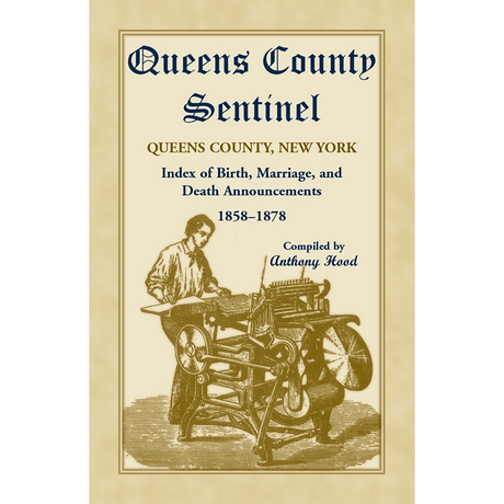 Queens County Sentinel, Queens County, New York, Index of Birth, Marriage, and Death Announcements, 1858-1878