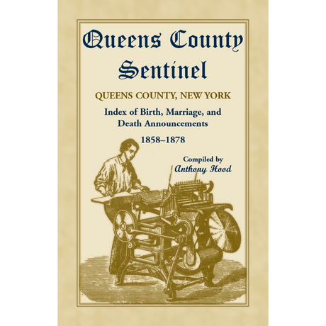 Queens County Sentinel, Queens County, New York, Index of Birth, Marriage, and Death Announcements, 1858-1878