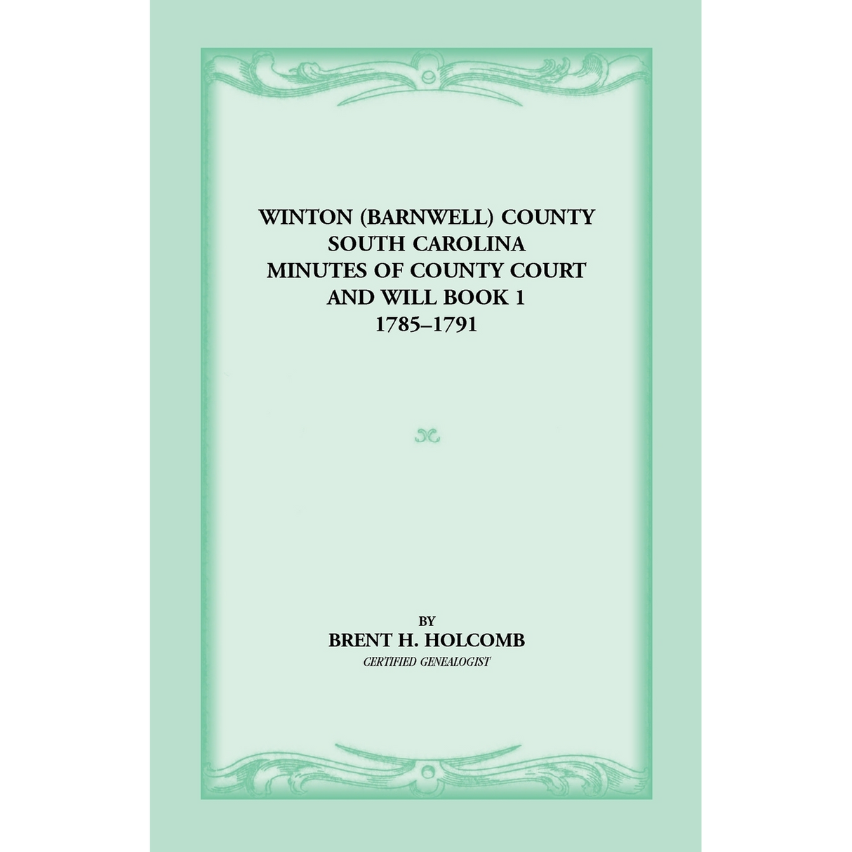 Winton (Barnwell) County, South Carolina Minutes of County Court and Will Book 1, 1785-1791
