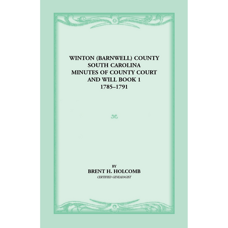 Winton (Barnwell) County, South Carolina Minutes of County Court and Will Book 1, 1785-1791