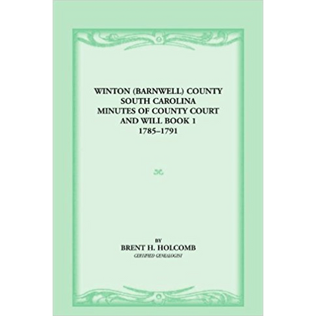 Winton (Barnwell) County, South Carolina Minutes of County Court and Will Book 1, 1785-1791