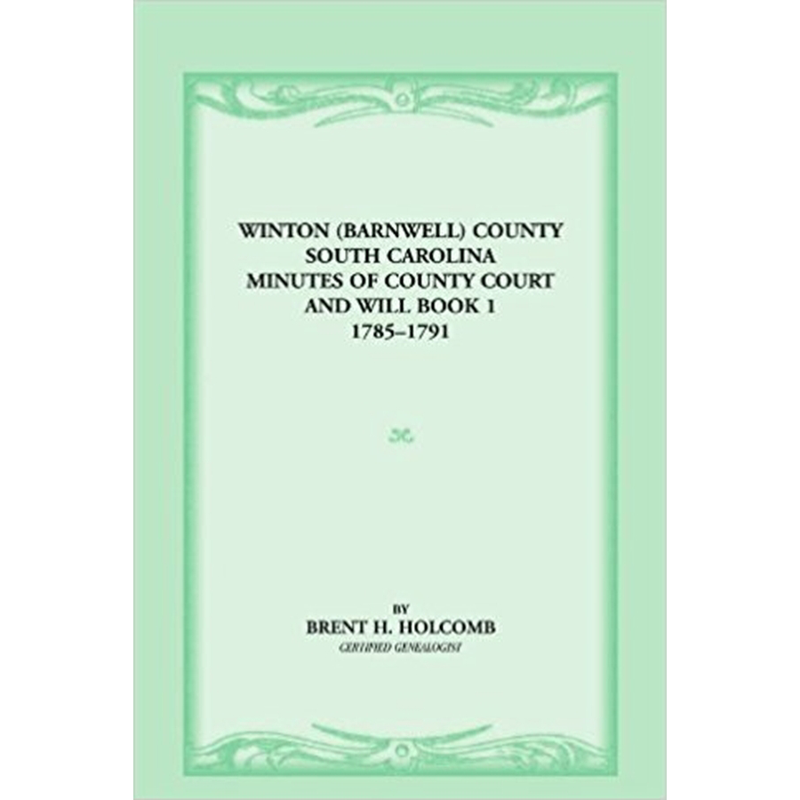 Winton (Barnwell) County, South Carolina Minutes of County Court and Will Book 1, 1785-1791