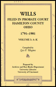 Wills Filed in Probate Court, Hamilton County, Ohio, 1791-1901 [2 volumes]
