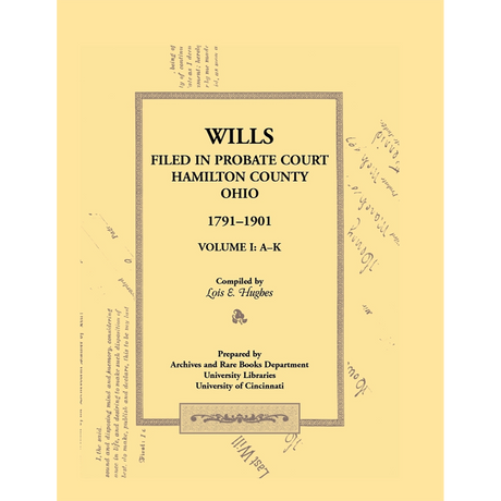 Wills Filed in Probate Court, Hamilton County, Ohio, 1791-1901 Volume 1
