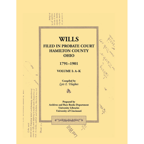 Wills Filed in Probate Court, Hamilton County, Ohio, 1791-1901 Volume 1