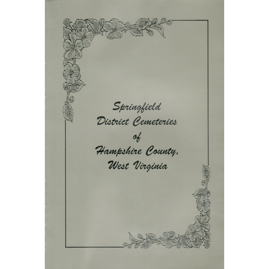 Springfield District Cemeteries of Hampshire County, West Virginia