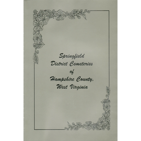 Springfield District Cemeteries of Hampshire County, West Virginia