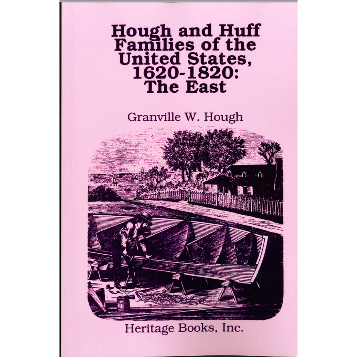 Hough and Huff Families of the United States, 1620-1820: The East