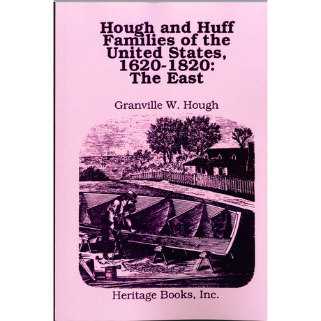 Hough and Huff Families of the United States, 1620-1820: The East