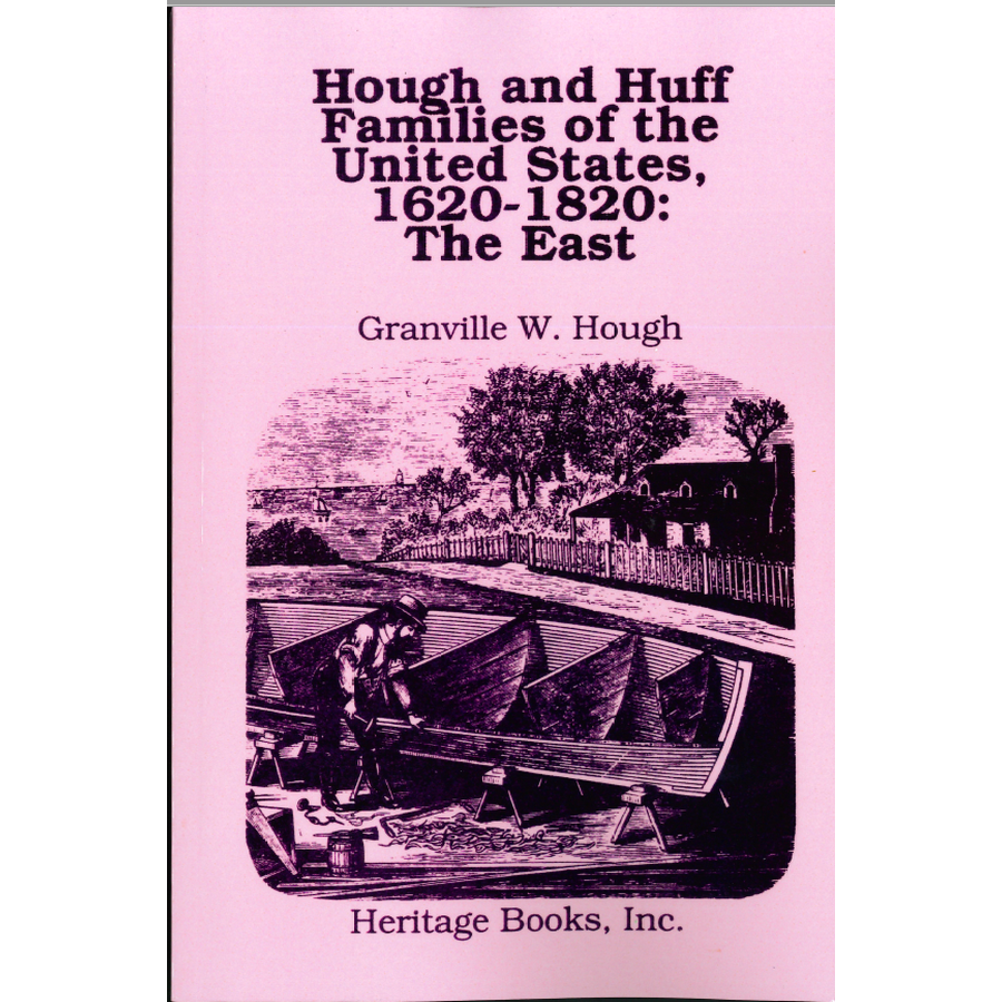 Hough and Huff Families of the United States, 1620-1820: The East