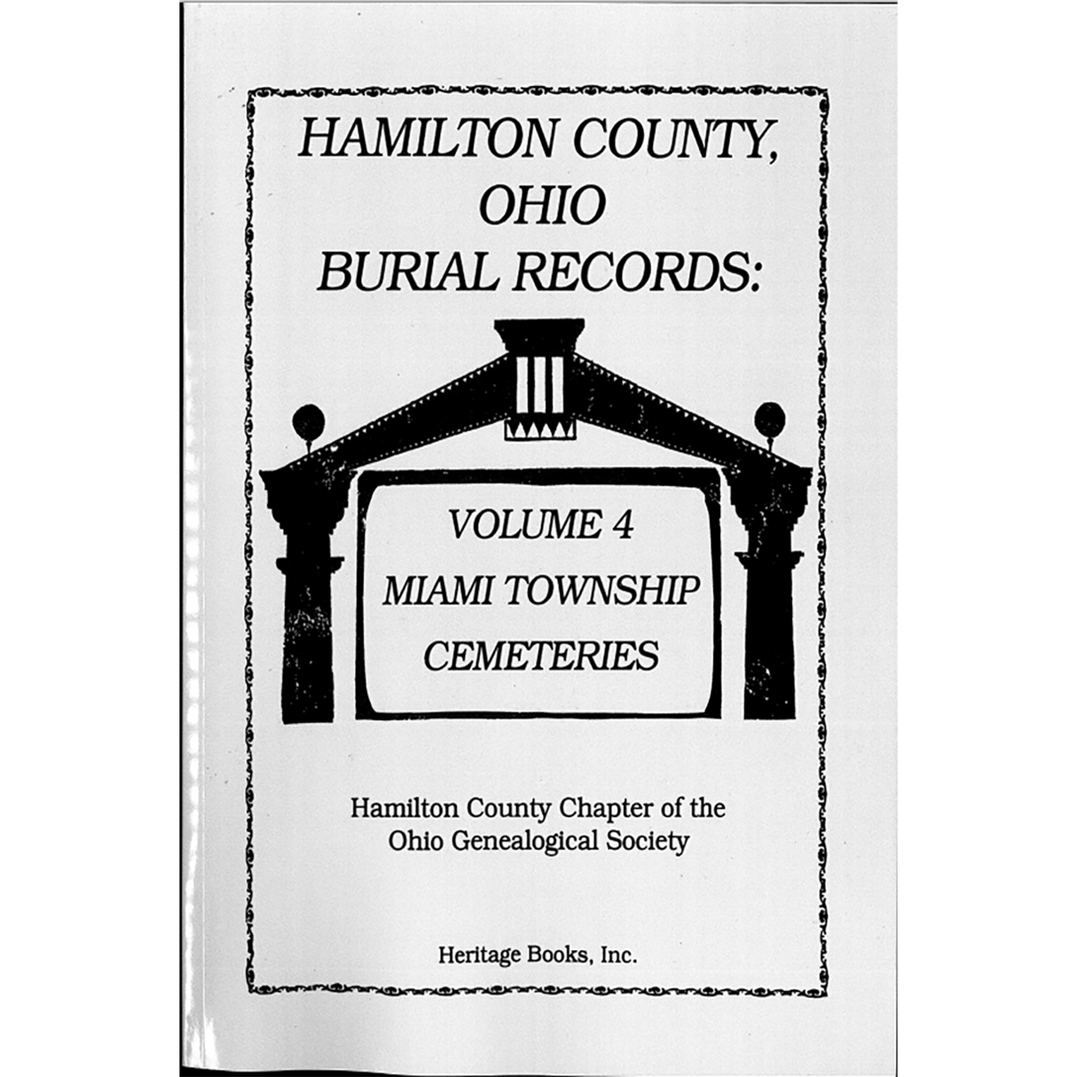 Hamilton County, Ohio Burial Records, Volume 4: Miami Township Cemeteries
